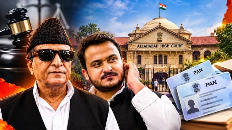 दो पैन कार्ड मामले में आजम खान और अब्दुल्ला को हाईकोर्ट से राहत